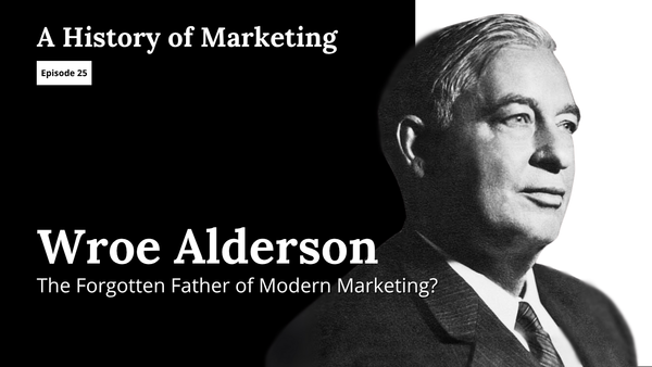 Wroe Alderson A History of Marketing Podcast Cover Image